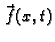 $ \vec{\,f}(x,t)$