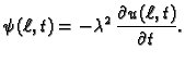 $\displaystyle \psi(\ell,t) = -\lambda^2\,\frac{\partial u(\ell,t)}{\partial t}.$