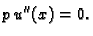 $\displaystyle p\,u''(x) = 0.$