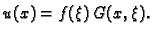 $\displaystyle u(x) = f(\xi)\,G(x,\xi).$