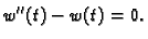 $\displaystyle w''(t) - w(t) = 0.$