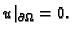 $\displaystyle u\vert _{\partial\Omega} = 0.$