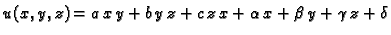 $ u(x,y,z) = a\,x\,y + b\,y\,z + c\,z\,x
+ \alpha\,x + \beta\,y + \gamma\,z + \delta$