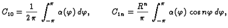 $\displaystyle C_{10} = \frac{1}{2\,\pi}\,\int_{-\pi}^{\pi}\,\alpha(\varphi)\,d\...
...= \frac{R^n}{\pi}\,\int_{-\pi}^{\pi}\,\alpha(\varphi)\,\cos
n\varphi\,d\varphi,$