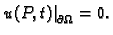 $\displaystyle \left.u(P,t)\right\vert _{\partial{\Omega}} = 0.$