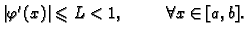 $ \left\vert\varphi'(x)\right\vert\leqslant{}L<1,\hspace{1cm}\forall x\in{}[a,b].$