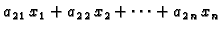 $\displaystyle a_{2\,1}\,x_1+a_{2\,2}\,x_2+\cdots +a_{2\,n}\,x_n$