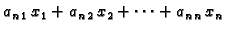 $\displaystyle a_{n\,1}\,x_1+a_{n\,2}\,x_2+\cdots +a_{n\,n}\,x_n$