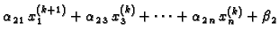 $\displaystyle \alpha_{2\,1}\,x_{1}^{(k+1)} +
\alpha_{2\,3}\,x_{3}^{(k)} + \cdots + \alpha_{2\,n}\,x_{n}^{(k)}+
\beta_2$