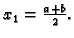 $ x_1=\frac{a+b}{2}.$