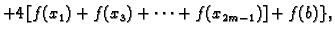 $\displaystyle +4\,[f(x_1)+f(x_3)+\cdots+f(x_{2m-1})]+f(b)\},$