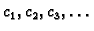 $ c_1,c_2,c_3,\ldots$