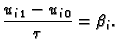 $\displaystyle \frac{u_{i\,1}-u_{i\,0}}{\tau} = \beta_i.$