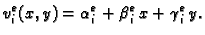 $\displaystyle v_i^e(x,y) = \alpha{}_i^e + \beta{}_i^e\,x + \gamma{}_i^e\,y.$