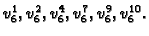 $ v_6^1,v_6^2,v_6^4,v_6^7,v_6^9,v_6^{10}.$