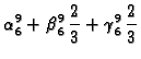 $\displaystyle \alpha{}_6^9 + \beta{}_6^9\,\frac{2}{3} + \gamma{}_6^9\,\frac{2}{3}$