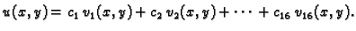 $\displaystyle u(x,y) = c_1\,v_1(x,y) + c_2\,v_2(x,y) + \cdots{} + c_{16}\,v_{16}(x,y).$