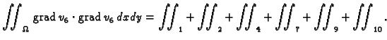 % latex2html id marker 41580
$\displaystyle \iint_{\Omega}\,{\rm grad\,}v_6\cdot...
...rad\,}v_6\,dxdy = \iint_1 + \iint_2 + \iint_4 +
\iint_7 + \iint_9 + \iint_{10}.$