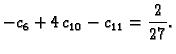 $\displaystyle - c_6 + 4\,c_{10} - c_{11} = \frac{2}{27}.$