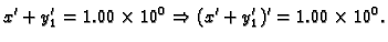 $\displaystyle x' + y_1' = 1.00\times 10^0 \Rightarrow (x' + y_1')' = 1.00\times 10^0.$