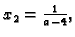 $ x_2=\frac{1}{a-4},$