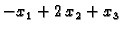 $\displaystyle -x_1+2\,x_2+x_3$