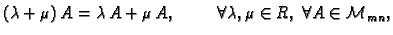 $ (\lambda+ \mu)\,A=\lambda\,A+ \mu\,A, \hspace{1cm}
\forall \lambda, \mu \in R,\; \forall A\in {\cal M}_{mn},$