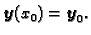 $\displaystyle \boldsymbol{y}(x_0)=\boldsymbol{y}_0.$