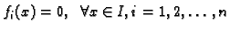 $ f_i(x)=0,\;\;\forall x\in I, i=1,2,\ldots
,n$