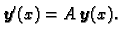 $\displaystyle \boldsymbol{y}'(x)=A\,\boldsymbol{y}(x).$