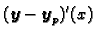 $\displaystyle (\boldsymbol{y}-\boldsymbol{y}_p)'(x)$