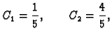 $\displaystyle C_1 = \frac{1}{5}, \qquad C_2 = \frac{4}{5},$