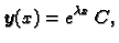 $\displaystyle \boldsymbol{y}(x)=e^{\lambda x}\,\boldsymbol{C}, $